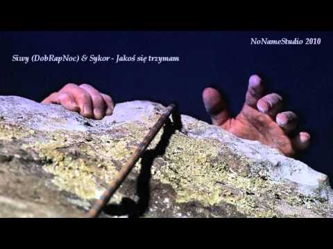 Sykor & Siwy (DobRapNoc) - Jakoś się trzymam