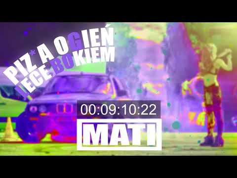 👾🔊PIZ*A🔊 🔥OGIEŃ🔥 🎶LECĘ BOKIEM🎶 /MATI👽