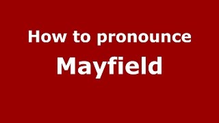 How to pronounce Mayfield