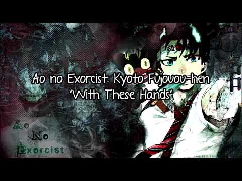 Ao no Exorcist: Kyoto Fujouou-hen - "With These Hands" Romaji + English Translation Lyrics #65