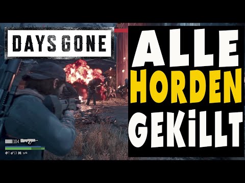 Days Gone Guide - Alle Horden im Endgame ausgelöscht - Wo und Wie am besten - Endgame Bossfights