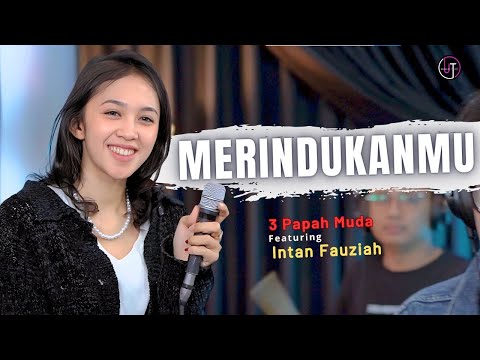 Merindukanmu (Jujur aku tak sanggup bila kau jauh) - Dash Uciha | Intan Fauziah feat 3 Papah Muda