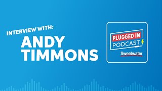 Interview with Andy Timmons | Plugged In Podcast #02