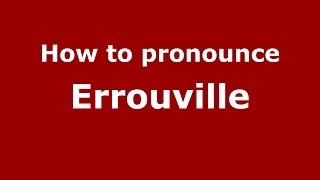 How to pronounce Errouville