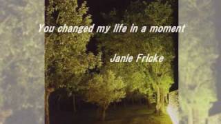 You changed my life in a moment  /  Janie Fricke
