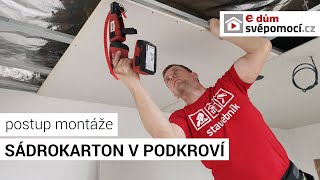 Montáž sádrokartonového podhledu v podkroví