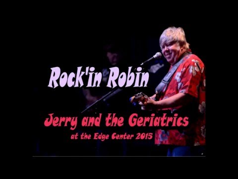 Rockin' Robin with Jerry and the Geriatrics
