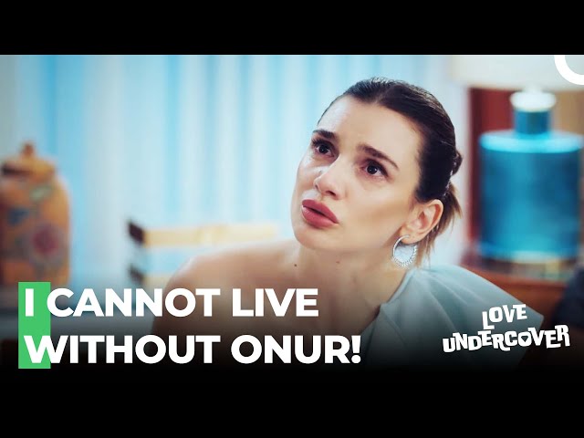Hilal Is Determined Not to Give Up on Onur - Love Undercover Episode 2