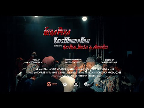 Gina Pepa ft Kay Real & Amen Hill - Vais Morrer Hoje
