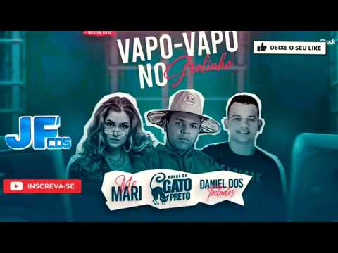 VAPO VAPO NO GRELINHO - BONDE DO GATO PRETO E DANIEL DOS TECLADOS - FEAT MC MARI