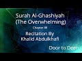 Surah Al-Ghashiyah (The Overwhelming) Khalid Abdulkhafi  Quran Recitation