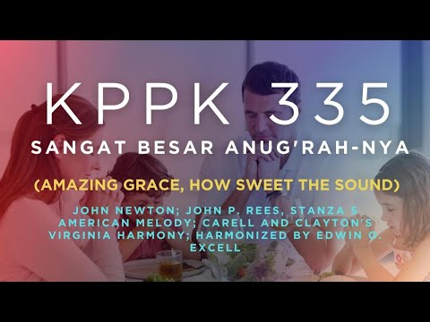 KPPK 335 - SANGAT BESAR ANUG'RAH-NYA - (Amazing Grace, How Sweet the Sound)