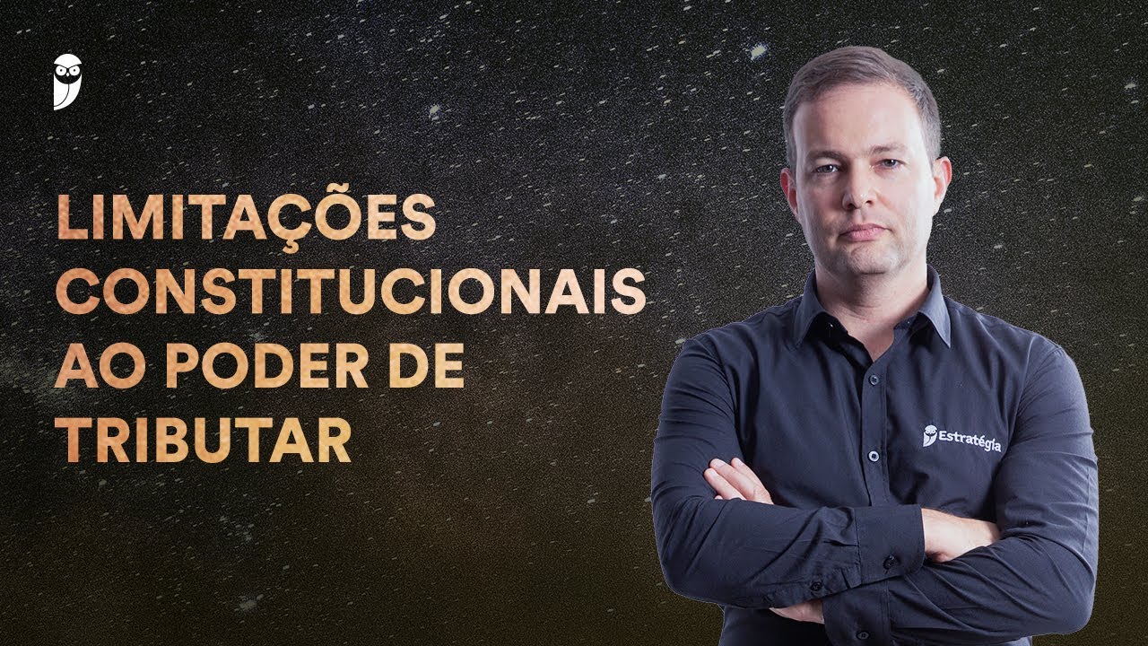 Limitações Constitucionais ao Poder de Tributar