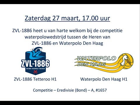 ZVL-1886 H1 - Waterpolo Den Haag H1 (zat 27 mrt 2021, 17.00 uur) - deel 1