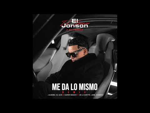 J Alvarez (feat. El Alfa, Casper Magico, De La Ghetto, Juhn, Chamaco) - Me Da Lo Mismo (Remix)