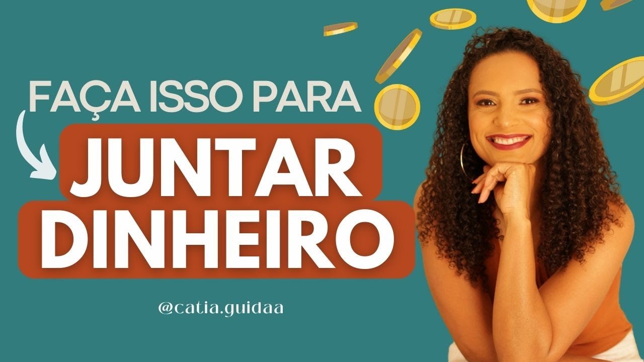 Qual é a melhor forma de JUNTAR DINHEIRO?