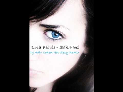 Loca People - Sak Noel (Dj Adir Cohen Hot Sexy Remix)