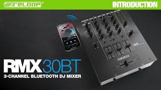 Video thumbnail for Reloop RMX-30 BT - 3-Channel Bluetooth DJ Mixer (Introduction) by ReloopDJ