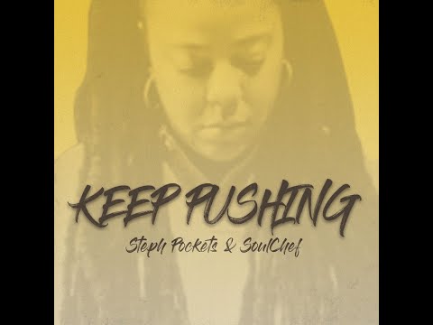 Steph Pockets & SoulChef - Keep Pushing