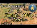 Temujin (1185) - Part 1 | AoE2: DE Victors & Vanquished
