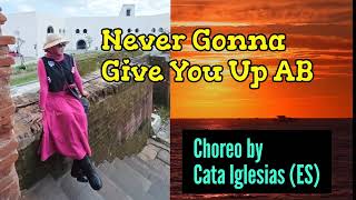 Never Gonna Give You Up AB - Line Dance | Choreo by Cata Iglesias (ES)