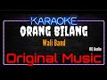Karaoke Orang Bilang Original Music HQ Audio Wali Band