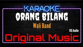 Download lagu Karaoke Orang Bilang ( Original Music ) HQ Audio - Wali Band mp3 Download lagu Karaoke Orang Bilang ( Original Music ) HQ Audio - Wali Band mp3