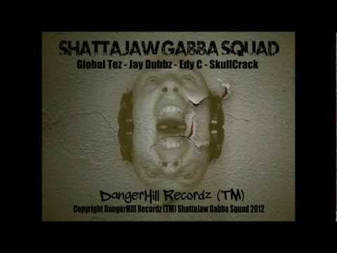 Captain Gabba - Global Tez - ShattaJaw Gabba Squad - DangerHill Recordz (TM) 2012