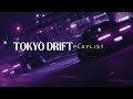 tokyo drift playlist (for my lovely drifters💖✨)