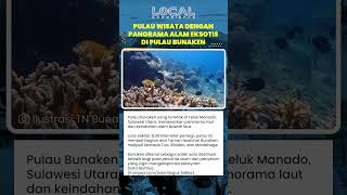 Pesona Pulau Bunaken di Teluk Manado, Surga Bawah Laut yang Menjadi Kebanggaan Sulawesi Utara