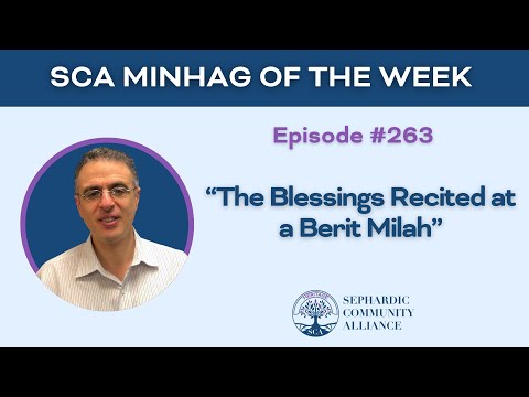 SCA Minhag of the Week 263: "The Blessings Recited at a Berit Milah"