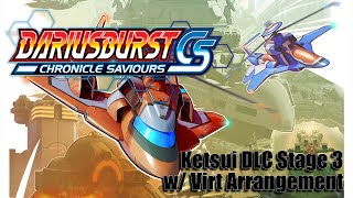 DARIUSBURST Chronicle Saviours - Ketsui DLC Stage 3 (w/ Virt Arrange Music)