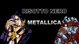 Risotto Nero – Metallica (JJBA Musical Leitmotif)