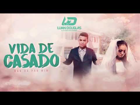 Vida de casado - Luan Douglas (Official Music)