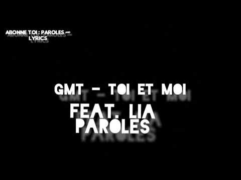 PAROLES || GMT - Toi et Moi (Feat.Lia)