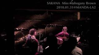sakana  [ Miss Mahogany Brown ] live at MANDA-LA2 10/01/31