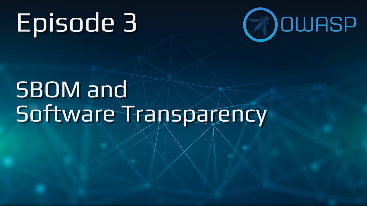 Episode 3 - SBOM and Software Transparency
