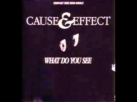 Cause & Effect - What Do You See (Extended Version)
