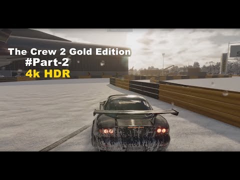 The Crew 2 Gold Edition Gameplay Walkthrough Part 2 in 4k HDR No Commentary