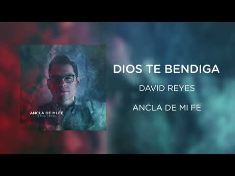 Dios Te Bendiga - Ancla De Mi Fe - David Reyes - Audio Oficial