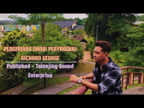 Pengerindu Nadai Penyangkai - Richard George(Official Music Video)