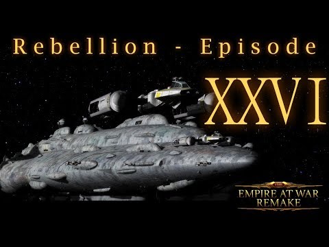 The EAW Remake Rebellion playthrough Part 26