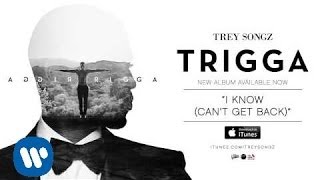 Trey Songz - I Know (Can&#39;t Get Back) [Official Audio]