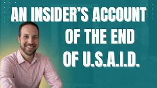 Lawfare Daily: An Insider’s Account of the Trump Administration’s Dismantling of USAID