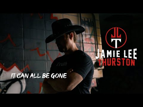 Jamie Lee Thurston - It Can All Be Gone (Official Video)