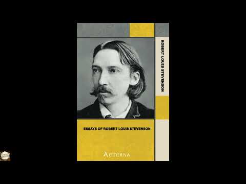 Essays of Robert Louis Stevenson. Selected and Edited With an Introduction and Note by Robert Louis Stevenson — free full audiobook