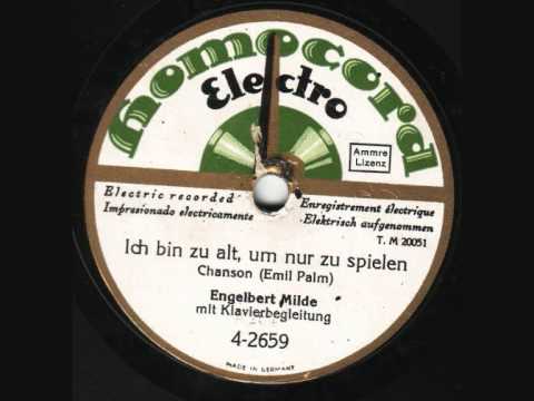 Engelbert Milde - Ich bin zu alt, um nur zu spielen (Foxtrot)