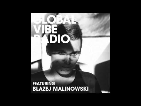 Blazej Malinowski - Global Vibe Radio 249 (Inner Tension, Semantica)
