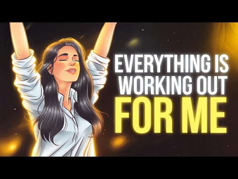 Everything Is Working Out for Me – Listen Daily for Positive Energy