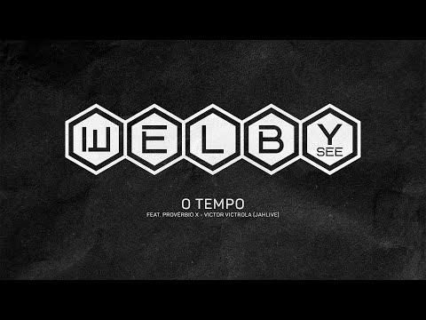 09 - WELBY SEE | O TEMPO (Feat. Provérbio X - Victor Victrola Jahlive)
